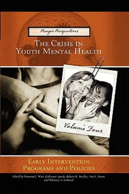 Crisis in Youth Mental Health: Volume 4 Early Intervention Programs and Policies by Not Available