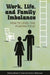 Work, Life, and Family Imbalance: How to Level the Playing Field by Michele A. Paludi