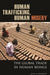 Human Trafficking, Human Misery: The Global Trade in Human Beings by Alexis Aronowitz