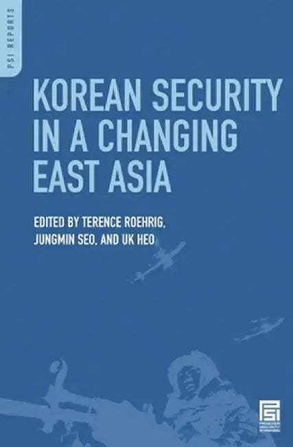 Korean Security in a Changing East Asia by Terence Roehrig