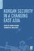 Korean Security in a Changing East Asia by Terence Roehrig