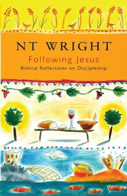 Following Jesus: Biblical Reflections On Discipleship by B. Milward