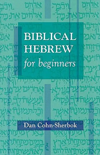 Biblical Hebrew for Beginners by Daniel C. Cohn-Sherbok