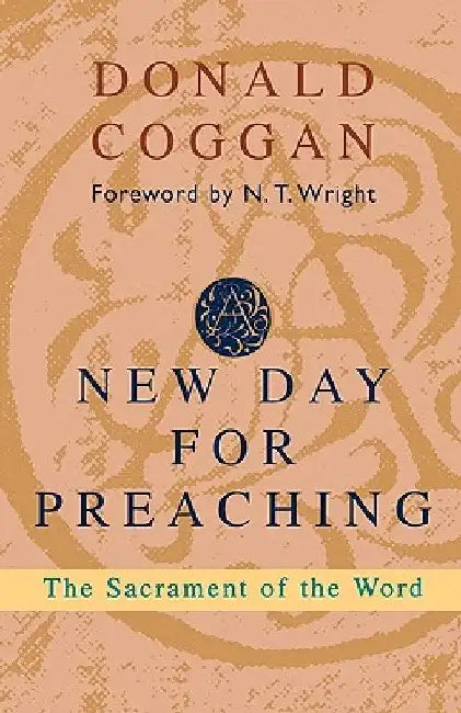 New Day for Preaching, a - The Sacrament of the Word by Donald Coggan