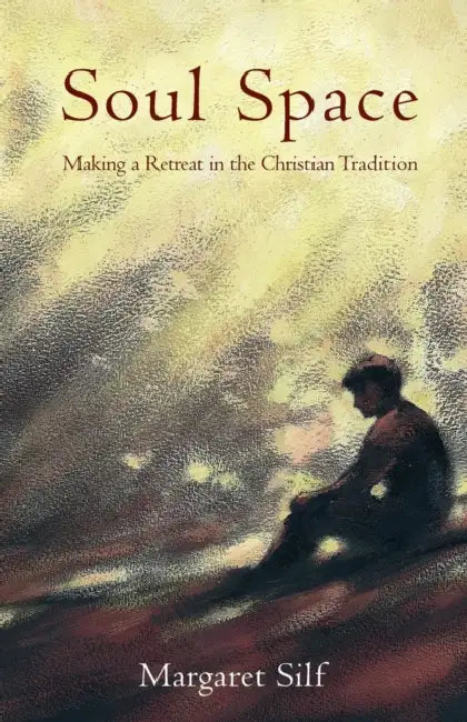 Soul Space: Making A Retreat In The Christian Tradition by Vonda Wright