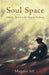Soul Space: Making A Retreat In The Christian Tradition by Vonda Wright