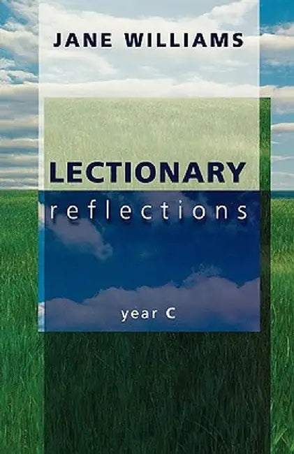 Lectionary Reflections - Year C by Jane Williams