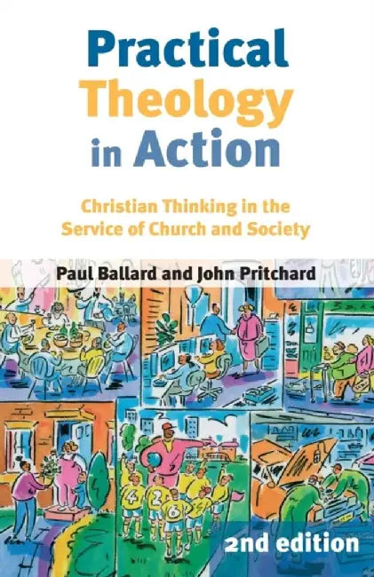 Practical Theology in Action by Paul H. Ballard