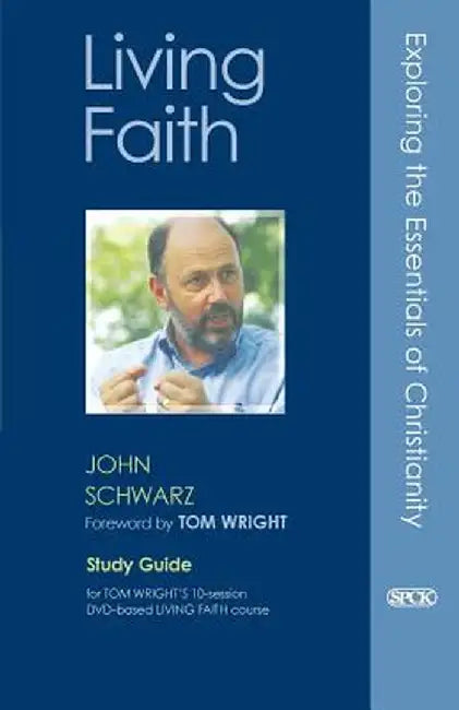 Living Faith: Study Guide by John C. Schwarz