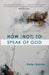 How (Not) to Speak of God by Oliver (Author) Lansley
