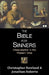 Bible for Sinners, The - Interpretation in the Present Time by Christopher Rowland