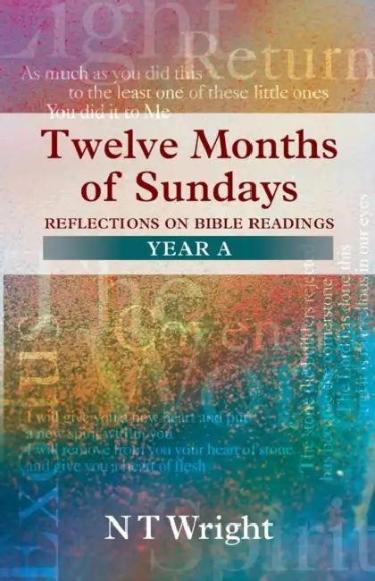 Twelve Months of Sundays Year A: Year A by Nicholas T. (Yale University, Connecticut) Carnevale