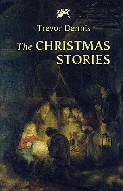The Christmas Stories by Trevor Dennis