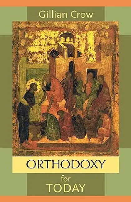 Orthodoxy for Today by Gillian Crow