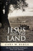 Jesus and the Land: How the New Testament Transformed 'Holy Land' Theology by Gary M. Burge