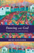 Dancing with God by Jane E. West