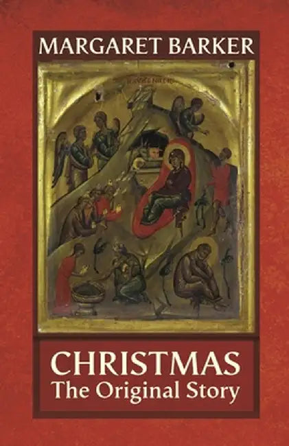 Christmas - The Original Story by Margaret Barker
