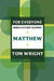 For Everyone Bible Study Guide: Matthew by Tom Wright