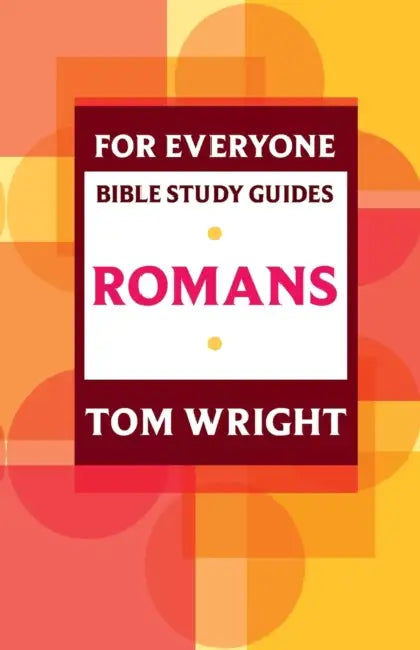 For Everyone Bible Study Guide: Romans by Sarah Emanuel