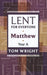 Lent for Everyone: Matthew Year A by Tom Wright