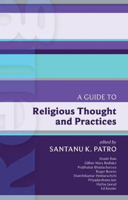 Isg 45: A Guide to Religious Thought and Practices by Santanu K. Patro