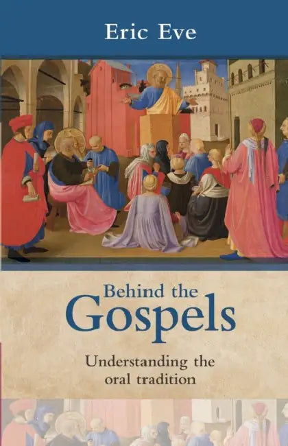 Behind the Gospels: Understanding The Oral Tradition by Bogdan Musial