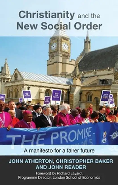 Christianity and the New Social Order - A Manifesto for a Fairer Future by John Atherton