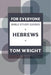 For Everyone Bible Study Guide: Hebrews by Tom Wright