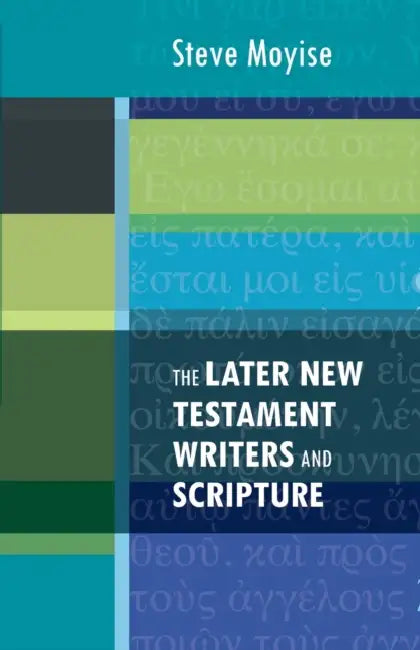 The Later New Testament Writers and Scripture by W. Arthur Lewis