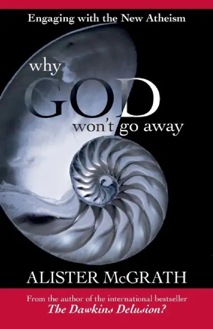 Why God Won't Go Away by Alister, DPhil, DD McGrath