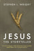 Jesus the Storyteller: Why Did Jesus Teach In Parables? by Stephen I Wright