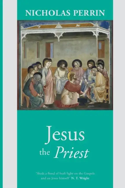 Jesus the Priest by Robert P. Broadwater