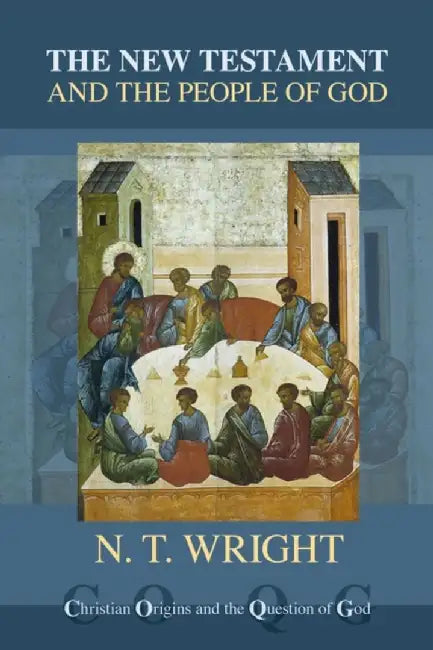The New Testament and the People of God by N. T. Wright