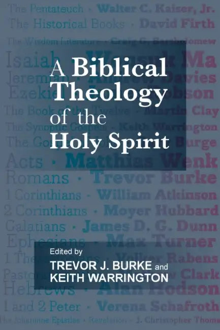 A Biblical Theology of the Holy Spirit by Jennifer M. Mitchell