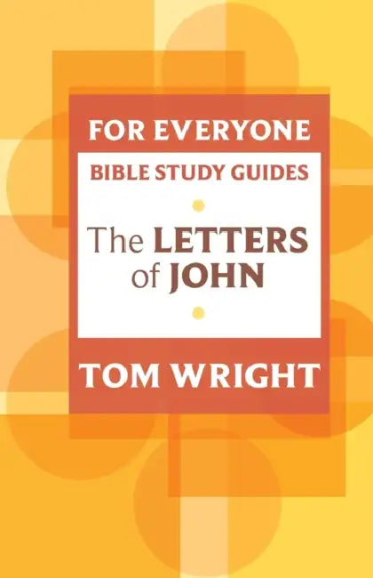 For Everyone Bible Study Guide: Letters Of John by Anthony Lloyd Jones