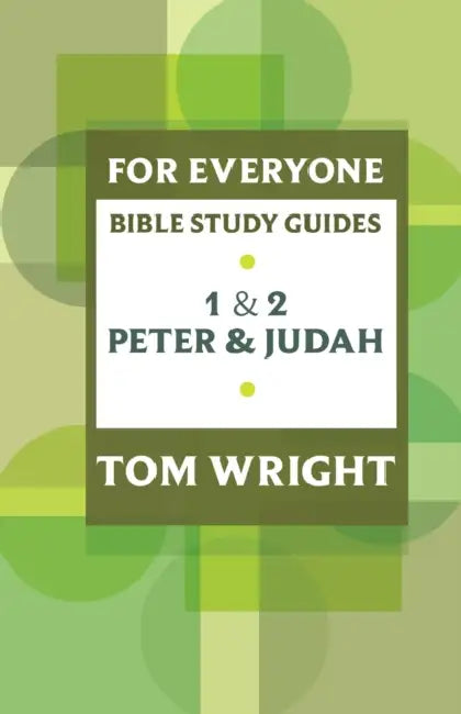 For Everyone Bible Study Guide: 1 And 2 Peter And Judah by Deborah P Valentine