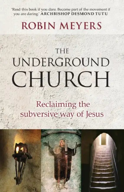 Underground Church: Reclaiming The Subversive Way Of Jesus by Phil Rickman