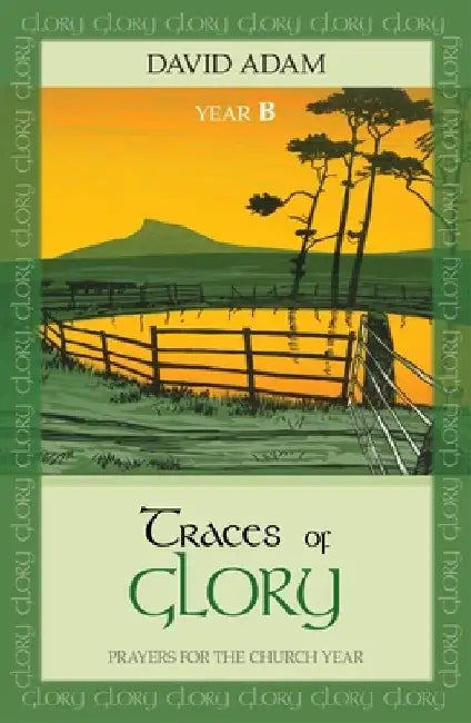 Traces of Glory: Prayers for the Church Year by David Adam