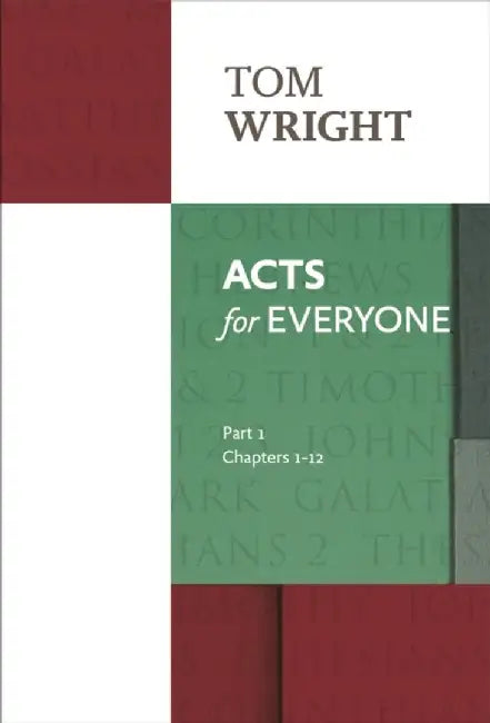 Acts for Everyone (Part 1) by Tom Wright