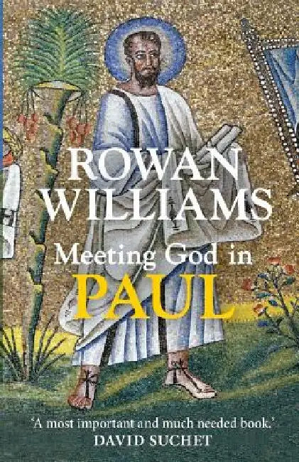 Meeting God in Paul by Rowan Williams