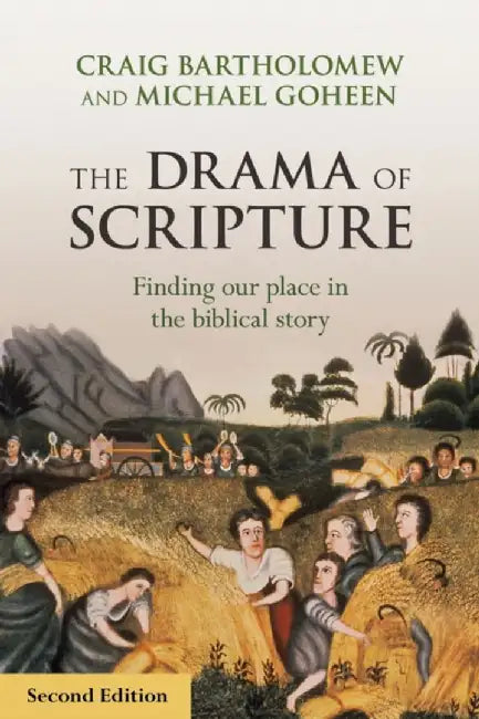 The Drama of Scripture by Craig Bartholomew