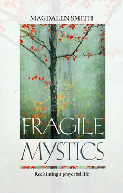 Fragile Mystics by Magdalen Smith