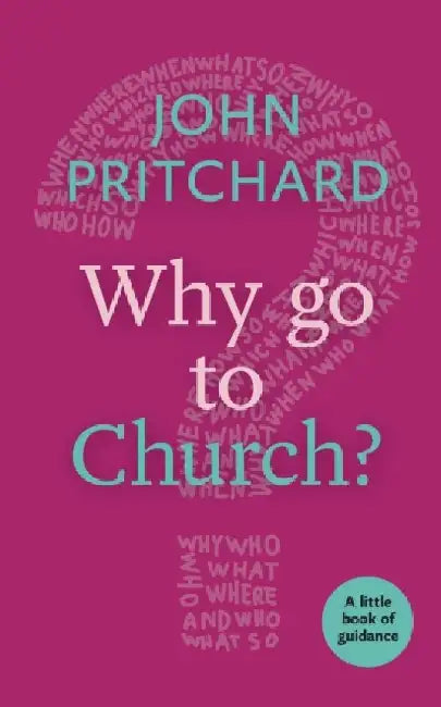 Why Go to Church? by John Pritchard