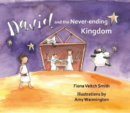 David and the Never-Ending Kingdom by Fiona Veitch Smith, Amy Warmington