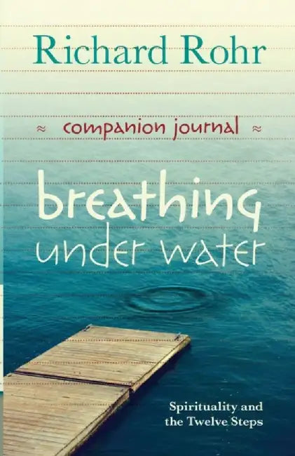 Breathing Under Water Companion Journal by Richard Rohr