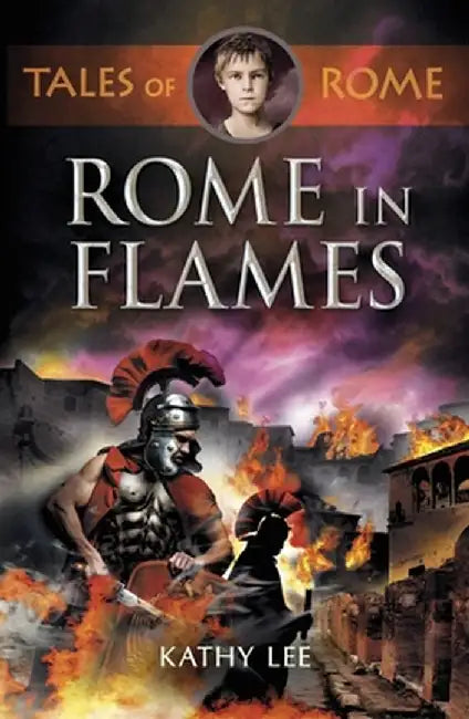 Rome in Flames by Kathy Lee