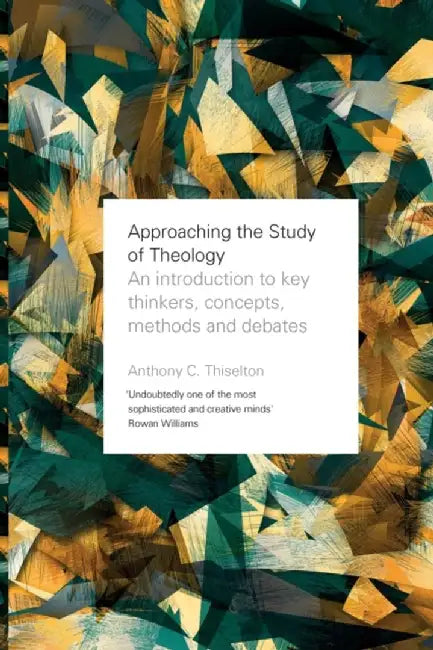 Approaching the Study of Theology by Professor Anthony Thiselton
