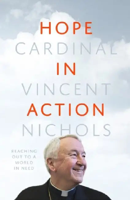 Hope in Action: Reaching Out to a World in Need by Vincent Nichols