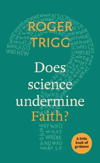 Does Science Undermine Faith?: A Little Book of Guidance by Roger Trigg