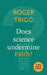 Does Science Undermine Faith?: A Little Book of Guidance by Roger Trigg
